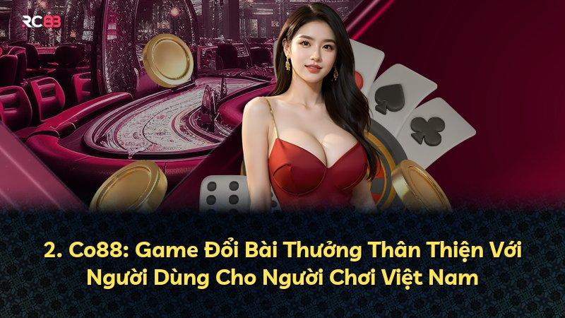 2. Co88: Game Đổi Bài Thưởng Thân Thiện Với Người Dùng Cho Người Chơi Việt Nam