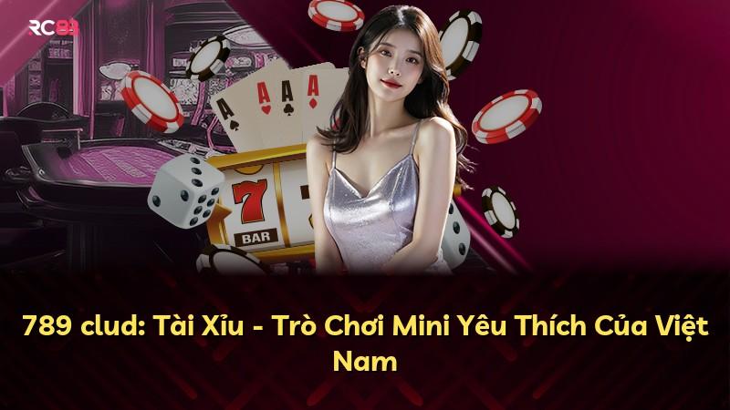 789 clud: Tài Xỉu - Trò Chơi Mini Yêu Thích Của Việt Nam