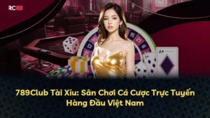 789Club Tài Xỉu: Sân Chơi Cá Cược Trực Tuyến Hàng Đầu Việt Nam