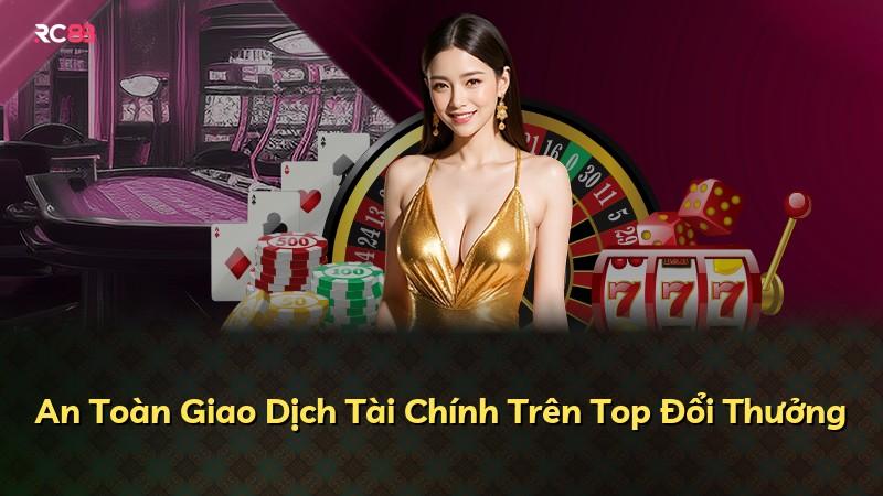 An Toàn Giao Dịch Tài Chính Trên Top Đổi Thưởng