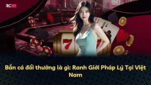 Bắn cá đổi thưởng là gì: Ranh Giới Pháp Lý Tại Việt Nam
