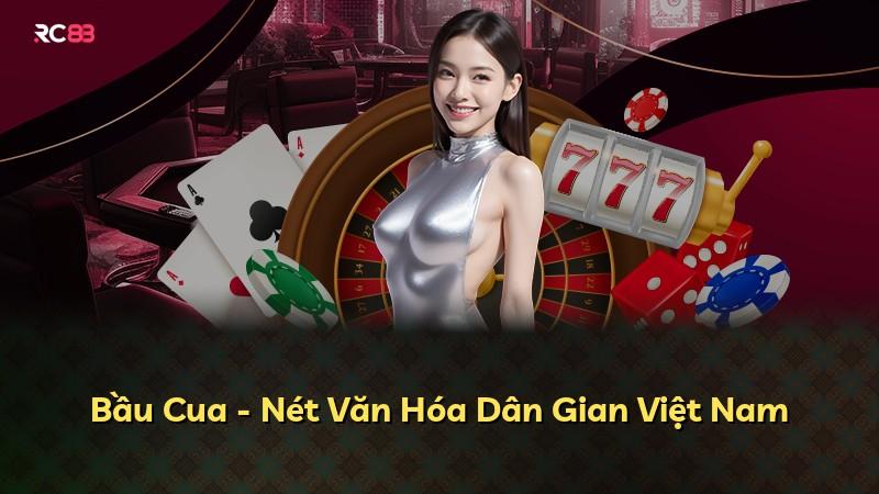 Bầu Cua - Nét Văn Hóa Dân Gian Việt Nam