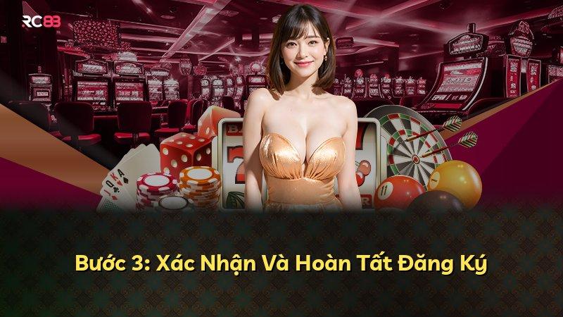 Bước 3: Xác Nhận Và Hoàn Tất Đăng Ký
