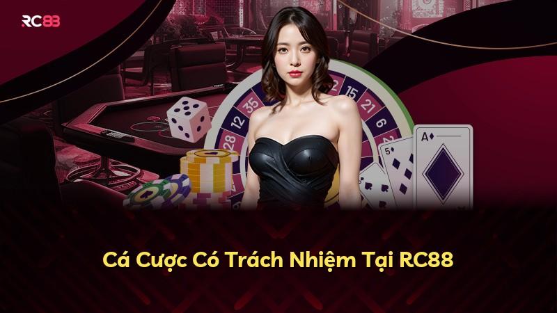 Cá Cược Có Trách Nhiệm Tại RC88