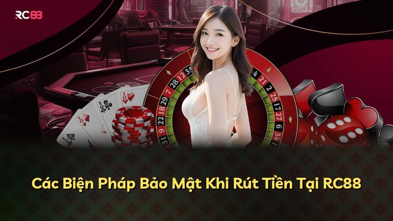 Các Biện Pháp Bảo Mật Khi Rút Tiền Tại RC88