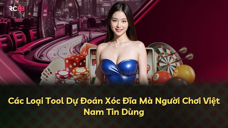 Các Loại Tool Dự Đoán Xóc Đĩa Mà Người Chơi Việt Nam Tin Dùng