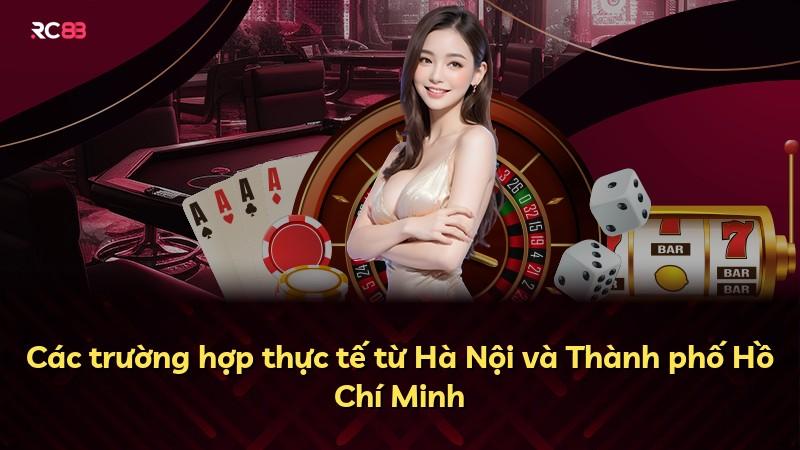 Các trường hợp thực tế từ Hà Nội và Thành phố Hồ Chí Minh