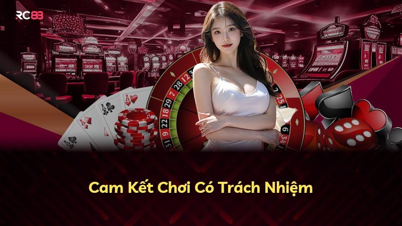 Cam Kết Chơi Có Trách Nhiệm