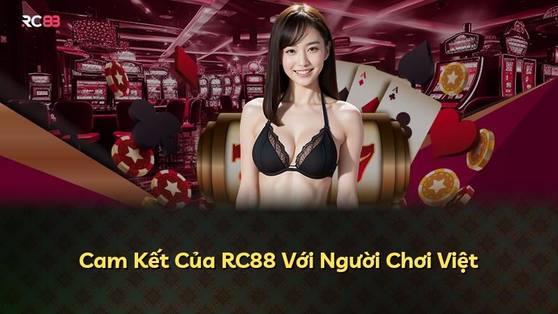 Cam Kết Của RC88 Với Người Chơi Việt