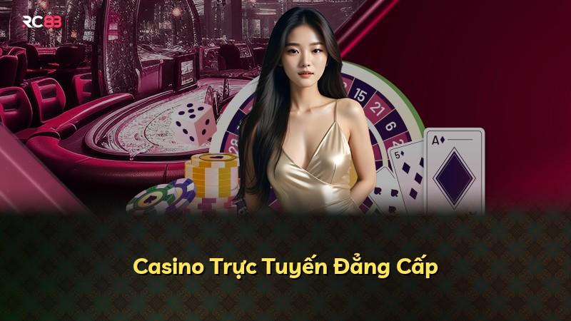 Casino Trực Tuyến Đẳng Cấp