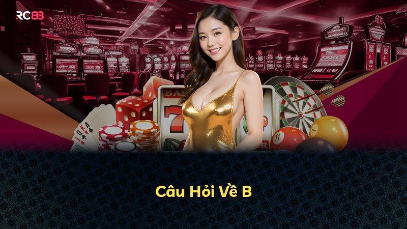 Câu Hỏi Về B