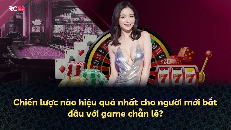 Chiến lược nào hiệu quả nhất cho người mới bắt đầu với game chẵn lẻ?