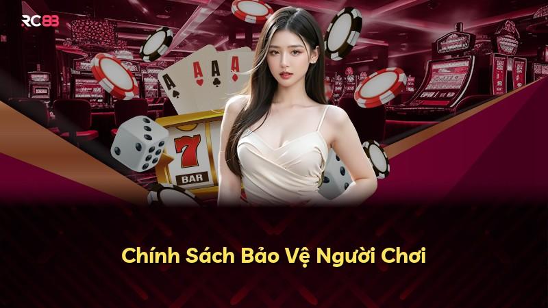 Chính Sách Bảo Vệ Người Chơi
