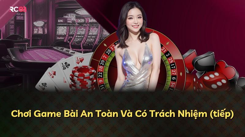 Chơi Game Bài An Toàn Và Có Trách Nhiệm (tiếp)