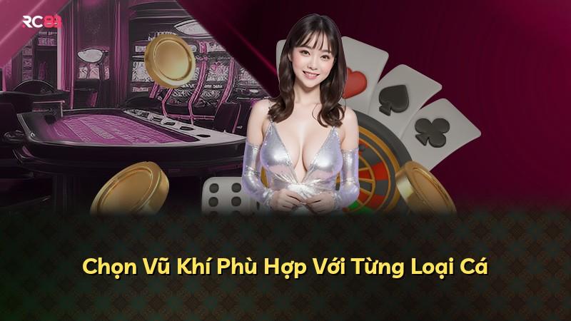 Chọn Vũ Khí Phù Hợp Với Từng Loại Cá