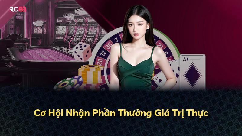 Cơ Hội Nhận Phần Thưởng Giá Trị Thực