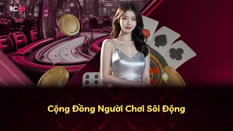 Cộng Đồng Người Chơi Sôi Động