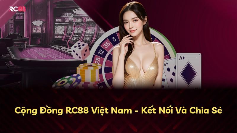 Cộng Đồng RC88 Việt Nam - Kết Nối Và Chia Sẻ