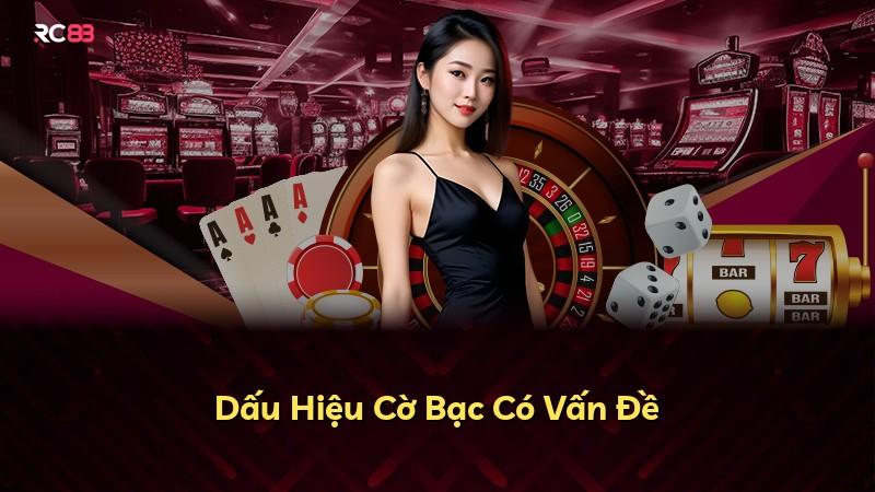 Dấu Hiệu Cờ Bạc Có Vấn Đề