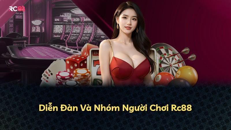 Diễn Đàn Và Nhóm Người Chơi Rc88