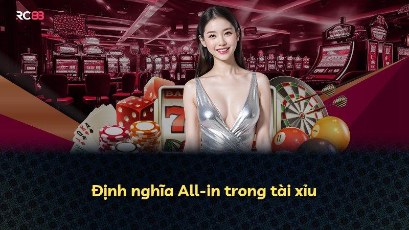 Định nghĩa All-in trong tài xỉu