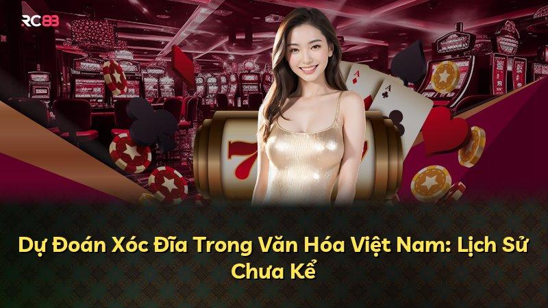 Dự Đoán Xóc Đĩa Trong Văn Hóa Việt Nam: Lịch Sử Chưa Kể