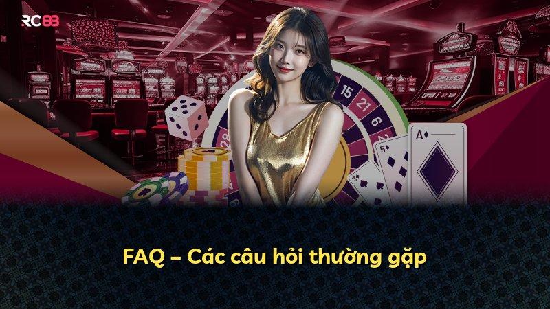 FAQ – Các câu hỏi thường gặp