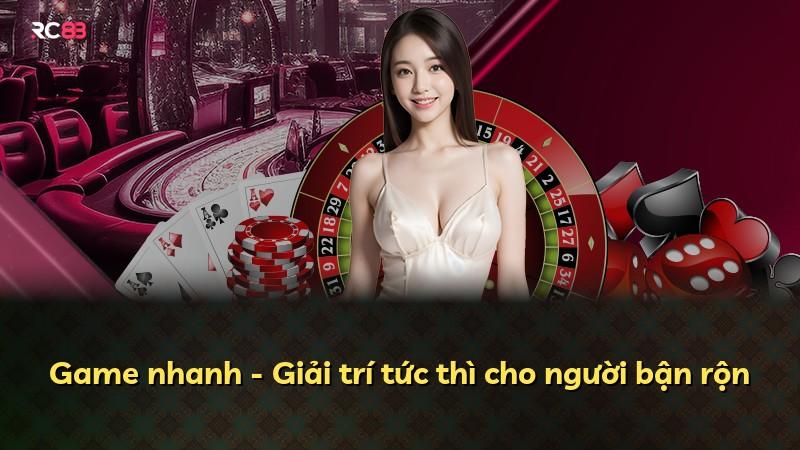 Game nhanh - Giải trí tức thì cho người bận rộn