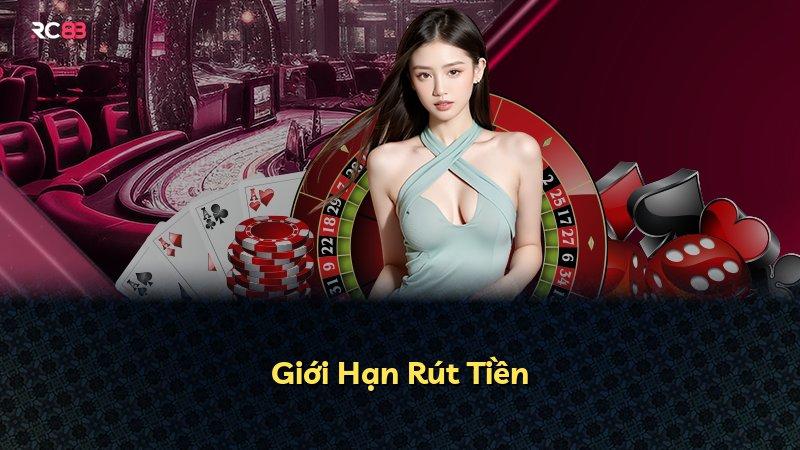 Giới Hạn Rút Tiền