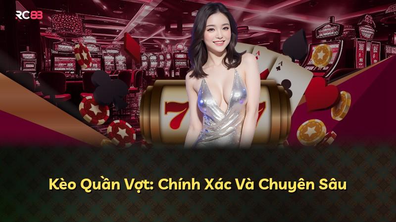 Kèo Quần Vợt: Chính Xác Và Chuyên Sâu