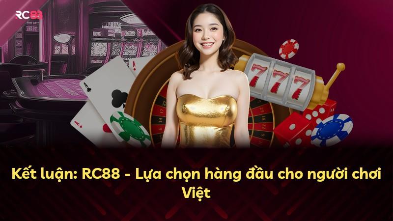 Kết luận: RC88 - Lựa chọn hàng đầu cho người chơi Việt