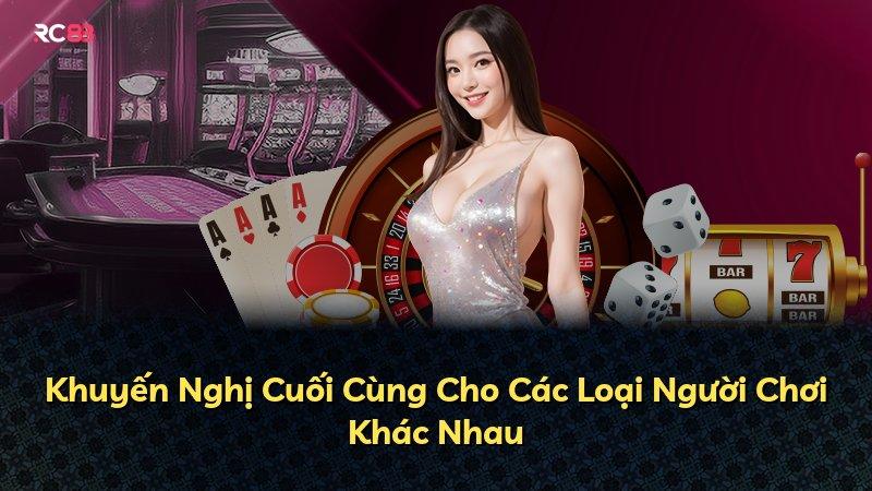 Khuyến Nghị Cuối Cùng Cho Các Loại Người Chơi Khác Nhau
