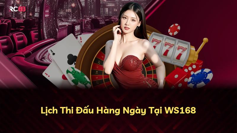 Lịch Thi Đấu Hàng Ngày Tại WS168