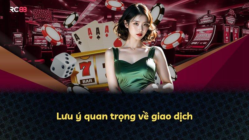 Lưu ý quan trọng về giao dịch