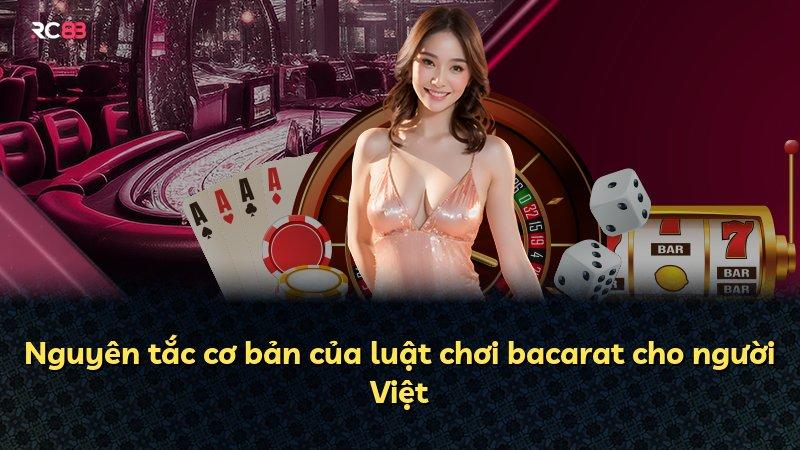 Nguyên tắc cơ bản của luật chơi bacarat cho người Việt