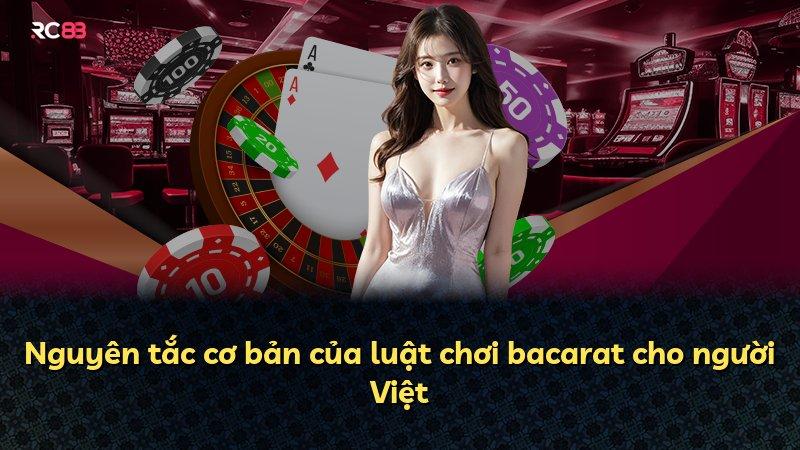Nguyên tắc cơ bản của luật chơi bacarat cho người Việt