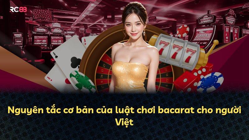 Nguyên tắc cơ bản của luật chơi bacarat cho người Việt
