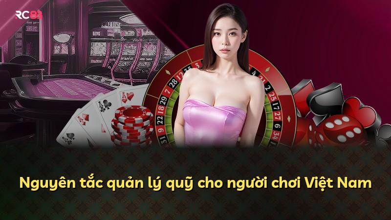 Nguyên tắc quản lý quỹ cho người chơi Việt Nam