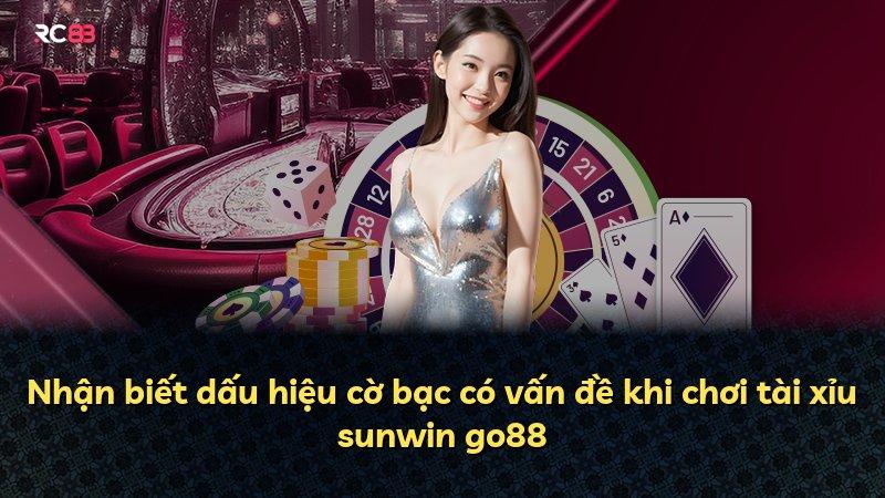 Nhận biết dấu hiệu cờ bạc có vấn đề khi chơi tài xỉu sunwin go88
