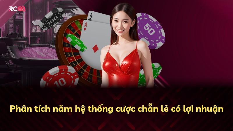 Phân tích năm hệ thống cược chẵn lẻ có lợi nhuận