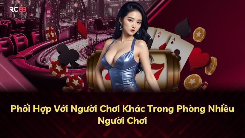 Phối Hợp Với Người Chơi Khác Trong Phòng Nhiều Người Chơi