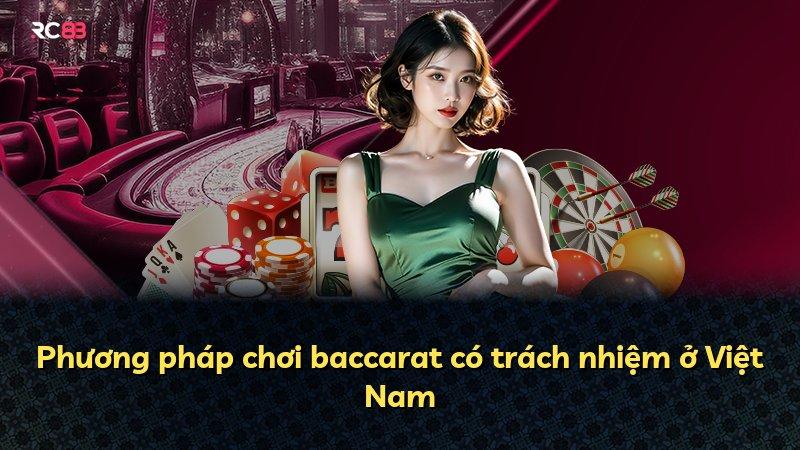 Phương pháp chơi baccarat có trách nhiệm ở Việt Nam
