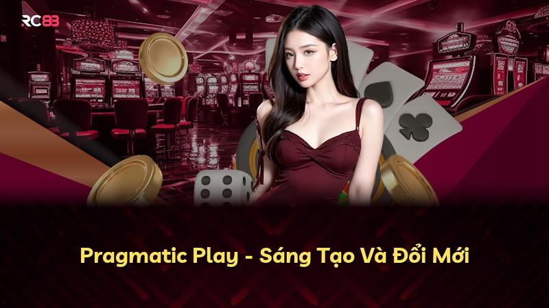 Pragmatic Play - Sáng Tạo Và Đổi Mới