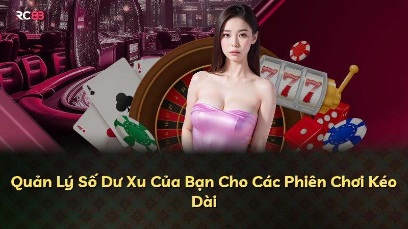 Quản Lý Số Dư Xu Của Bạn Cho Các Phiên Chơi Kéo Dài