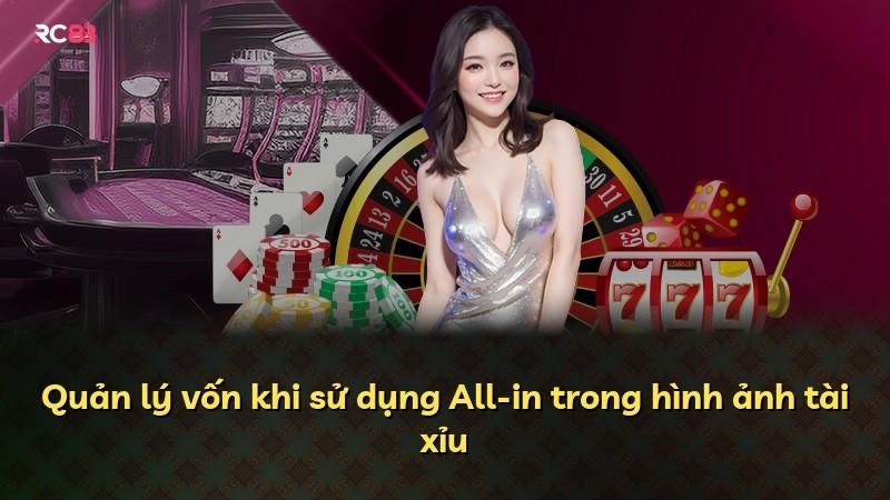 Quản lý vốn khi sử dụng All-in trong hình ảnh tài xỉu
