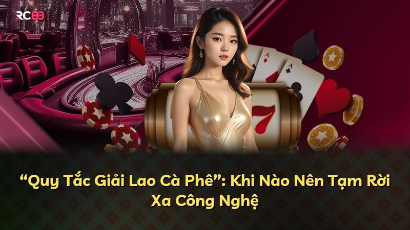 “Quy Tắc Giải Lao Cà Phê”: Khi Nào Nên Tạm Rời Xa Công Nghệ