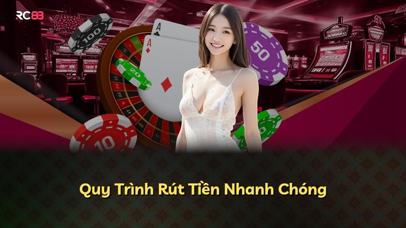 Quy Trình Rút Tiền Nhanh Chóng