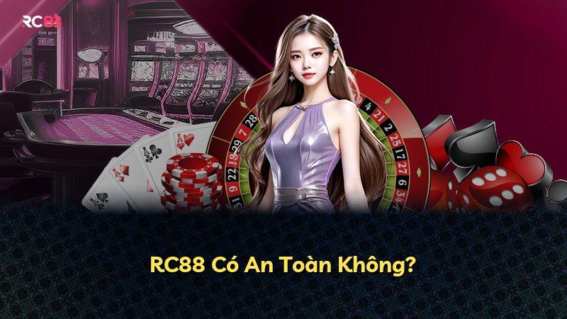 RC88 Có An Toàn Không?