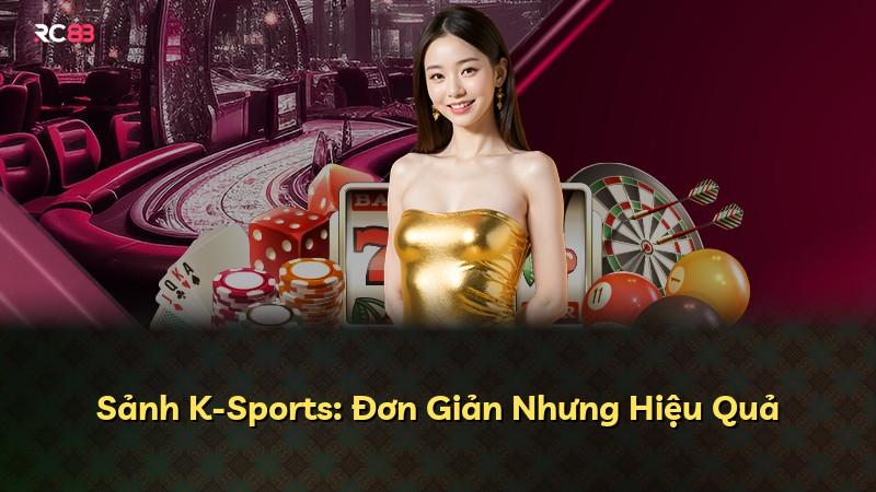 Sảnh K-Sports: Đơn Giản Nhưng Hiệu Quả