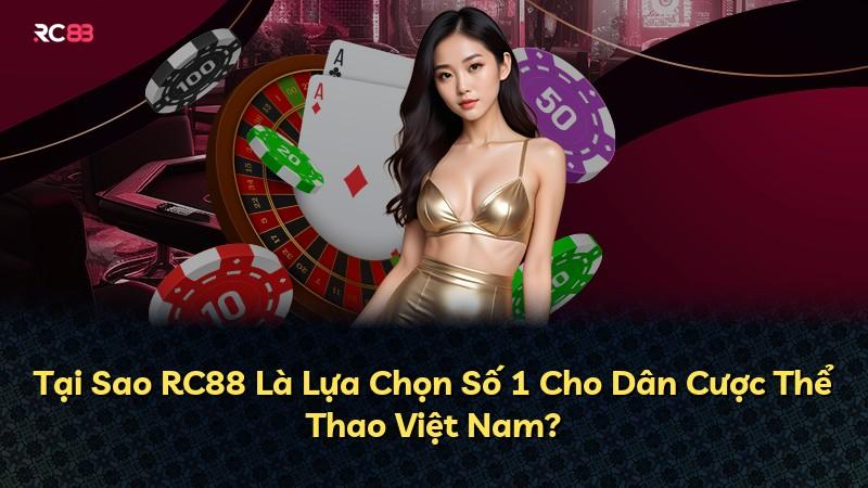 Tại Sao RC88 Là Lựa Chọn Số 1 Cho Dân Cược Thể Thao Việt Nam?